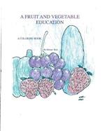 A Fruit and Vegetable Education: A Coloring Book 