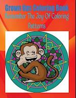 Grown Ups Coloring Book Remember the Joy of Coloring Patterns Mandalas