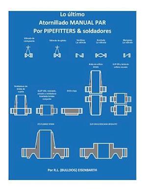 La Ultimate Manual de Par de Empernado Pipefitters Y Soldadores