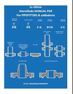 La Ultimate Manual de Par de Empernado Pipefitters Y Soldadores