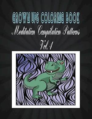 Grown Ups Coloring Book Meditation Compilation Patterns Vol. 4