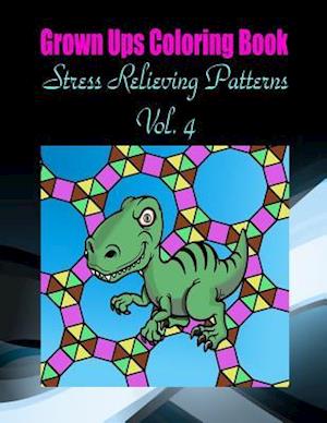 Grown Ups Coloring Book Stress Relieving Patterns Vol. 4 Mandalas