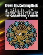 Grown Ups Coloring Book the Quick and Easy Patterns Mandalas