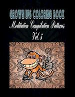 Grown Ups Coloring Book Meditation Compilation Patterns Vol. 5 Mandalas