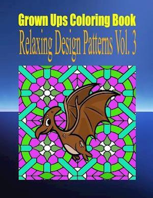 Grown Ups Coloring Book Relaxing Design Patterns Vol. 3 Mandalas