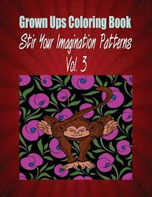 Grown Ups Coloring Book Stir Your Imaigination Patterns Vol. 3 Mandalas