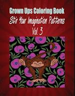 Grown Ups Coloring Book Stir Your Imaigination Patterns Vol. 3 Mandalas