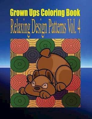 Grown Ups Coloring Book Relaxing Design Patterns Vol. 4 Mandalas