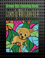 Grown Ups Coloring Book Loosen Up with Colors Vol. 4 Mandalas