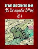 Grown Ups Coloring Book Stir Your Imaigination Patterns Vol. 4 Mandalas