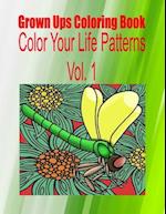 Grown Ups Coloring Book Color Your Life Patterns Vol. 1 Mandalas