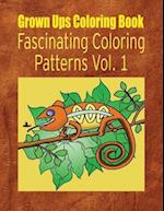 Grown Ups Coloring Book Fascinating Coloring Patterns Vol. 1 Mandalas