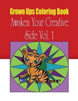 Grown Ups Coloring Book Awaken Your Creative Side Vol. 1 Mandalas