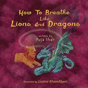 How to Breathe Like Lions and Dragons