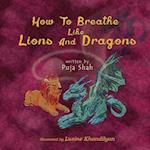 How to Breathe Like Lions and Dragons