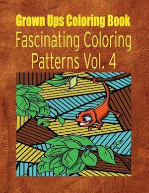 Grown Ups Coloring Book Fascinating Coloring Patterns Vol. 4 Mandalas