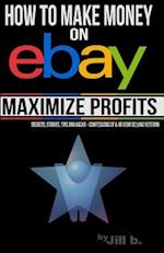 How to Make Money on Ebay -- Maximize Profits