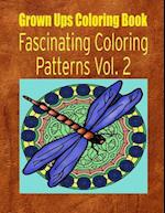 Grown Ups Coloring Book Fascinating Coloring Patterns Vol. 2 Mandalas