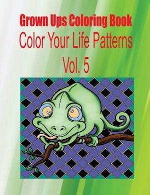 Grown Ups Coloring Book Color Your Life Patterns Vol. 5 Mandalas