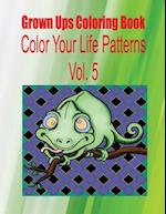 Grown Ups Coloring Book Color Your Life Patterns Vol. 5 Mandalas