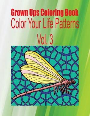 Grown Ups Coloring Book Color Your Life Patterns Vol. 3 Mandalas