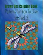 Grown Ups Coloring Book Patterns for You to Dive Into Vol. 3 Mandalas