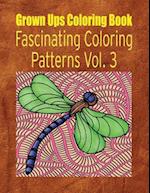 Grown Ups Coloring Book Fascinating Coloring Patterns Vol. 3 Mandalas