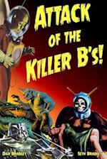 Attack of the Killer B'S!