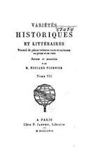 Varietes Historiques Et Litteraires - Recueil de Pieces Volantes Rares Et Curieuses En Prose Et En Vers - Tome VII