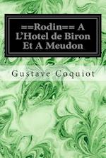 ==rodin== a l'Hotel de Biron Et a Meudon