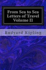 From Sea to Sea Letters of Travel Volume II