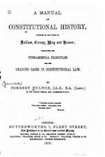 A Manual of Constitutional History Founded on the Works of Hallam, Creasy, May and Broom