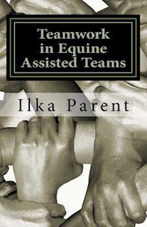 Teamwork in Equine Assisted Teams