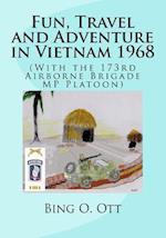 Fun, Travel and Adventure in Vietnam 1968