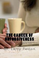 The Cancer of Unforgiveness