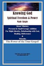 Knowing God, Spiritual Freedom & Power - Made Simple