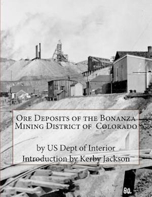 Ore Deposits of the Bonanza Mining District of Colorado