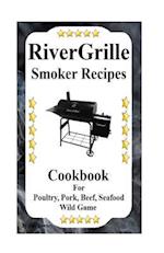 Rivergrille Smoker Recipes