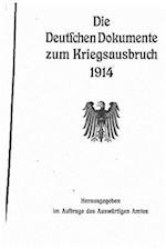 Die Deutschen Dokumente Zum Kriegsausbruch, 1914