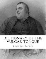 Dictionary of the Vulgar Tongue