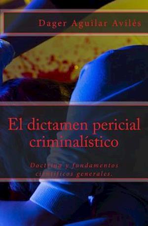 El Dictamen Pericial Criminalístico