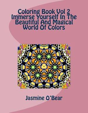 Coloring Book Vol 2 Immerse Yourself in the Beautiful and Magical World of Colors