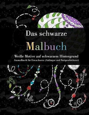 Das Schwarze Malbuch - Weiße Motive Auf Schwarzem Hintergrund