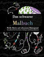 Das Schwarze Malbuch - Weiße Motive Auf Schwarzem Hintergrund