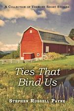 Ties That Bind Us