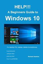 Help!!! a Beginners Guide to Windows 10