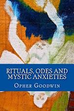 Rituals, Odes and Mystic Anxieties