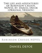 The life and adventures of Robinson Crusoe.NOVEL By