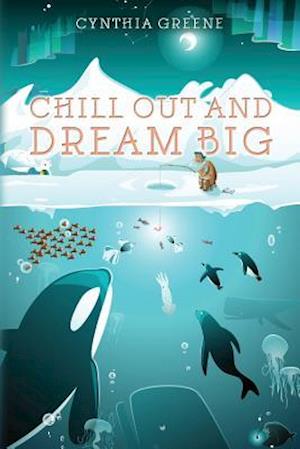 Chill Out and Dream Big