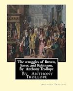 The Struggles of Brown, Jones, and Robinson, by Anthony Trollope